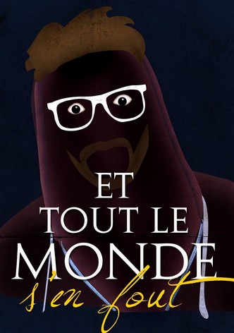 Et tout le monde s'en fout