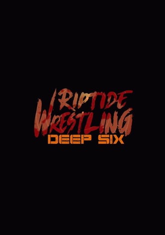 RIPTIDE: Deep Six