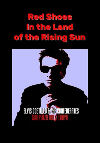 Red Shoes In the Land of the Midnight Sun: Elvis Costello & The Confederates Live in Tokyo