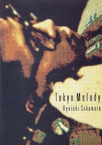 Tokyo Melody: A Film About Ryuichi Sakamoto
