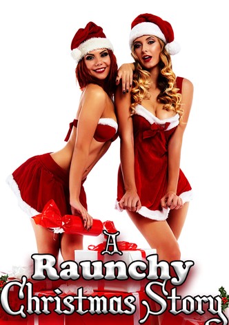 A Raunchy Christmas Story