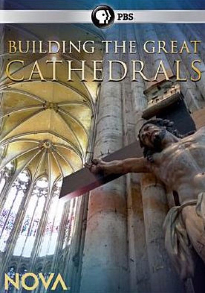 Nova: Building the Great Cathedrals