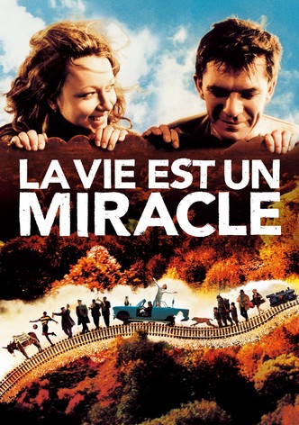 La vie est un miracle