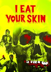 I Eat Your Skin