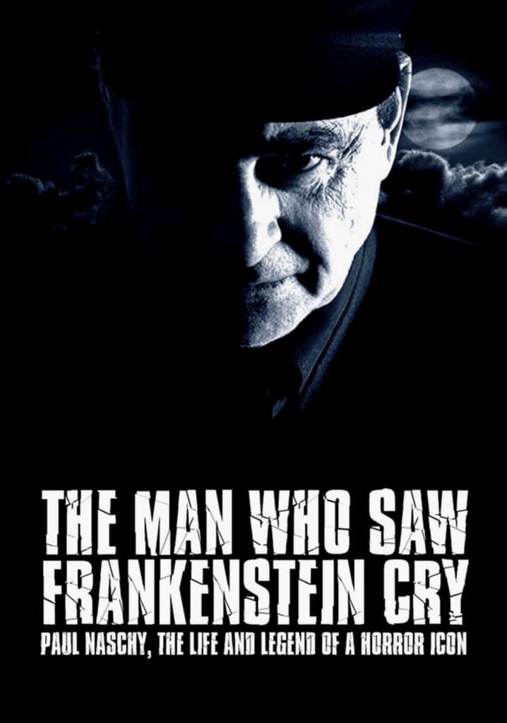 The Man Who Saw Frankenstein Cry