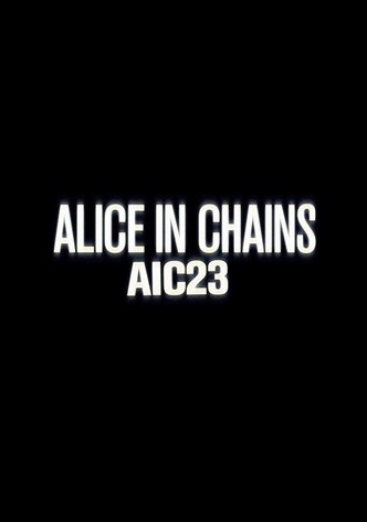 Alice in Chains: AIC 23