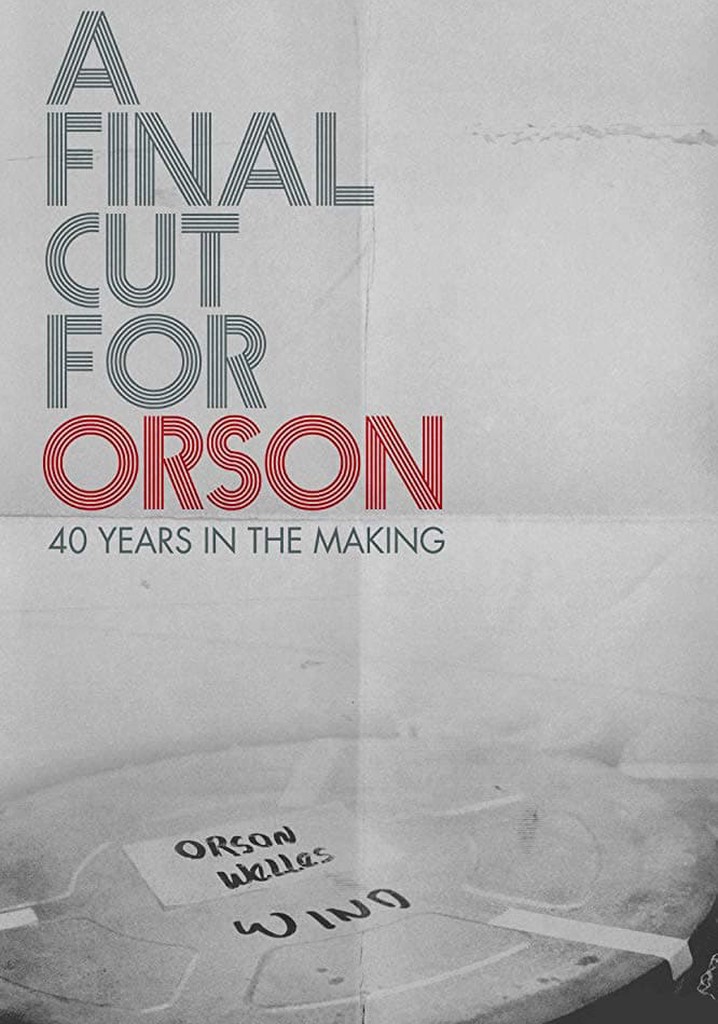 Orson Welles'in Son Filminin 40 Yıllık Yapım Aşaması