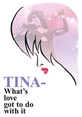 Tina - What's Love Got to Do with It