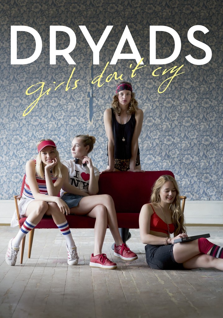 Dryads - Girls Don't Cry