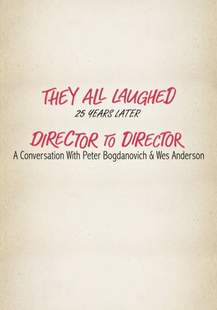 They All Laughed 25 Years Later: Director to Director - A Conversation with Peter Bogdanovich and Wes Anderson