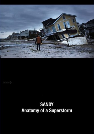 Sandy: Anatomy of a Superstorm