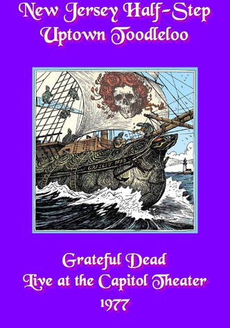 Grateful Dead: New Jersey Half-Step Uptown Toodleloo - Live at The Capitol Theater