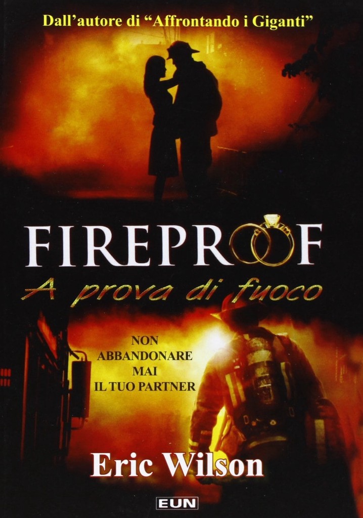 Where Can I Watch Fireproof Online For Free Fireproof - film: dove guardare streaming online