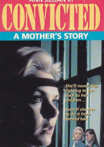 Convicted: A Mother's Story