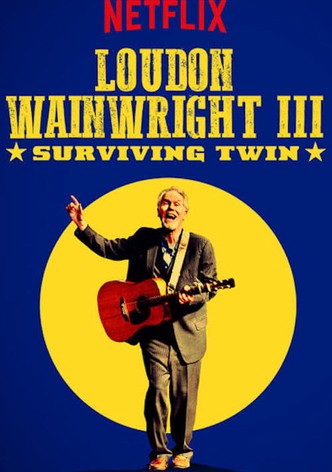 Loudon Wainwright III: Surviving Twin