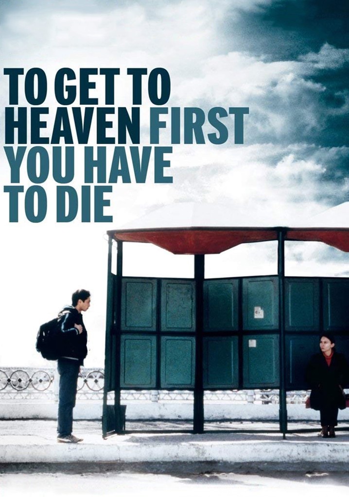 To Get to Heaven First, You Have to Die