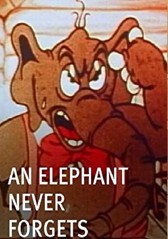 An Elephant Never Forgets