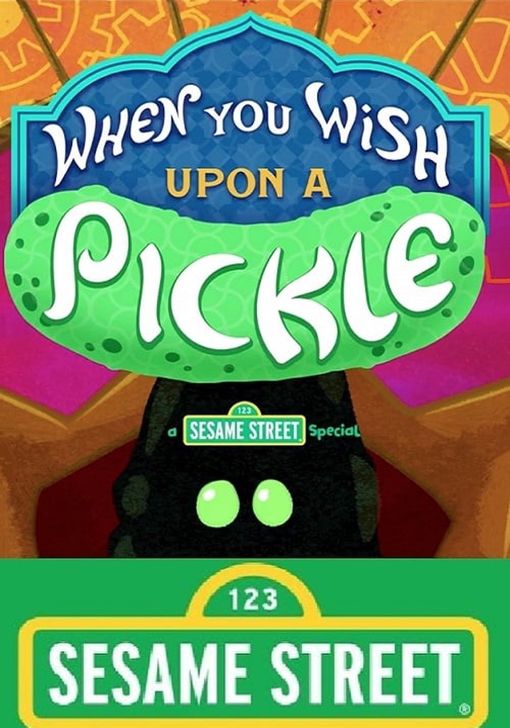 When You Wish Upon a Pickle: A Sesame Street Special