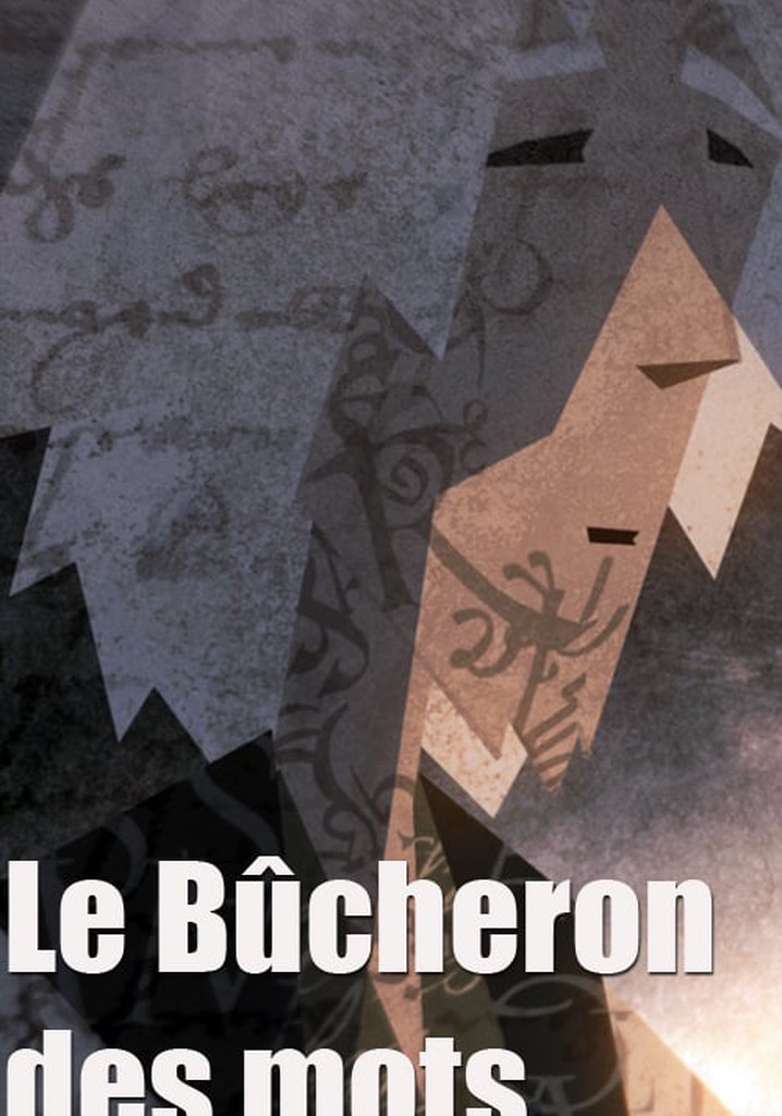 Le bucheron des mots
