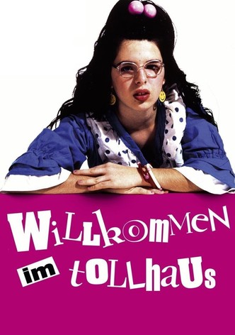 Willkommen im Tollhaus