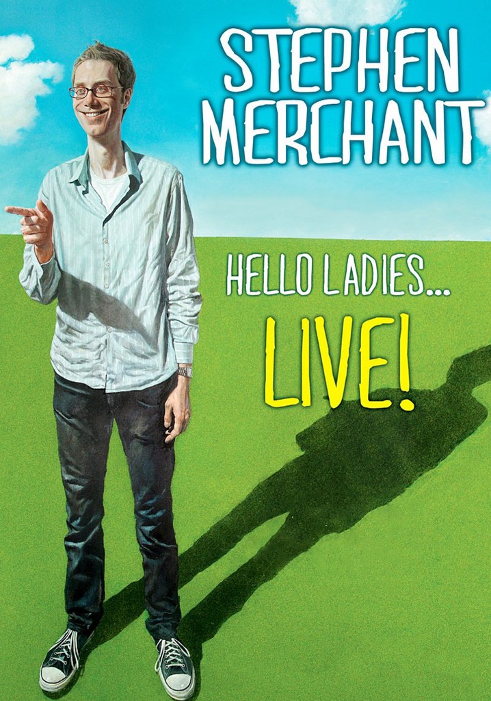 Stephen Merchant: Hello Ladies... Live!