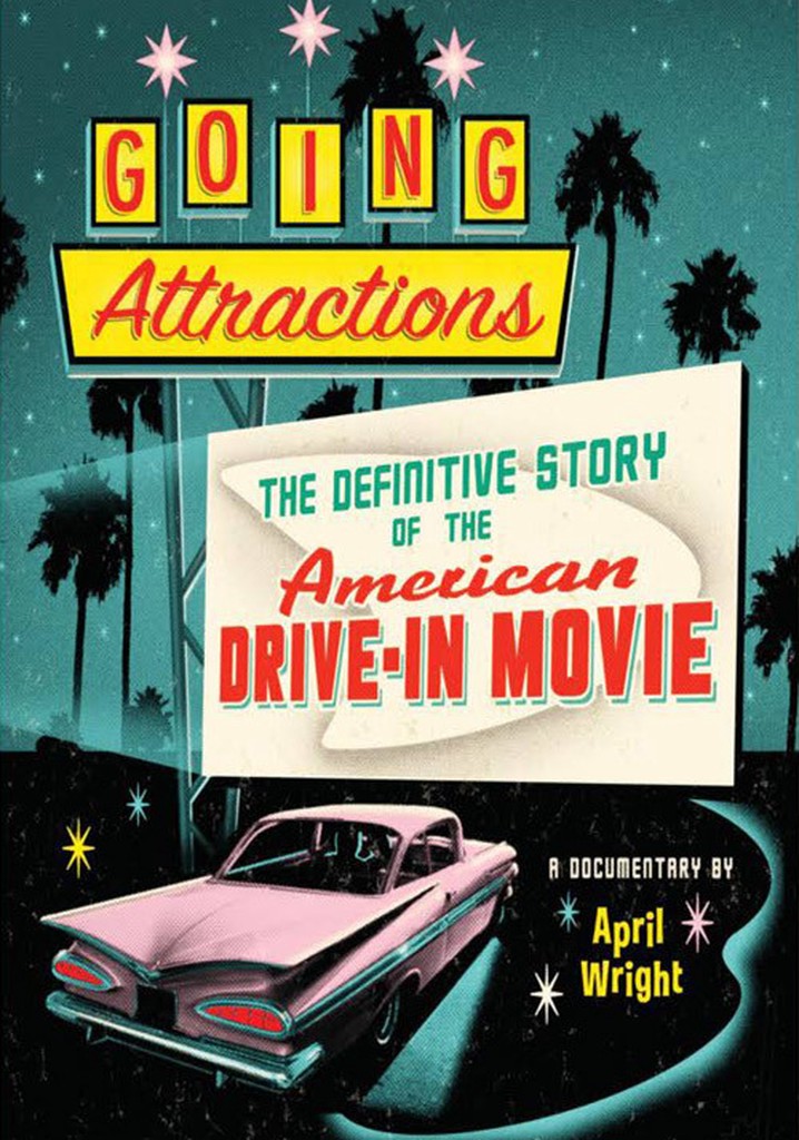 Going Attractions: The Definitive Story of the American Drive-in Movie