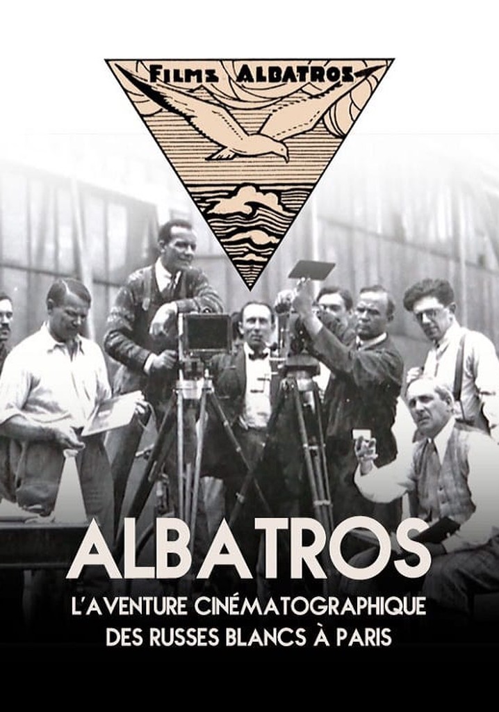 Albatros, The Film Adventure Of The White Russians In Paris