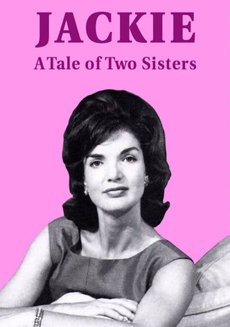 Jackie: A Tale of Two Sisters