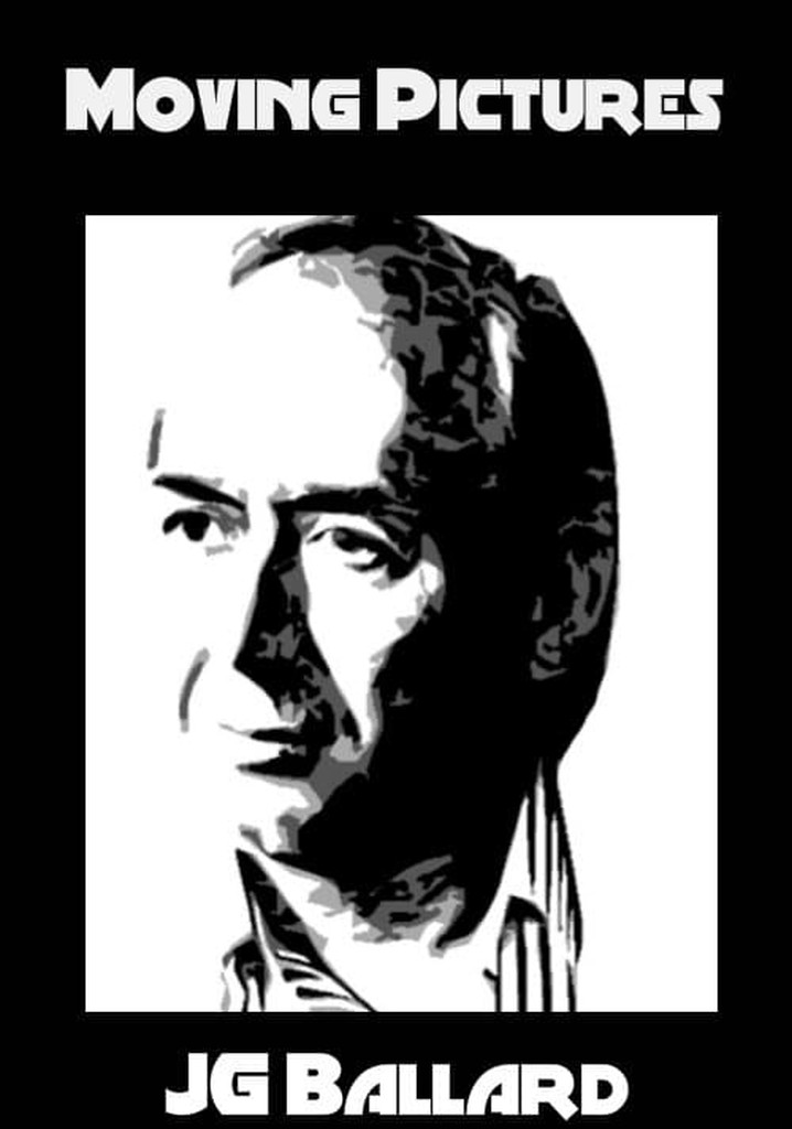Moving Pictures: J.G. Ballard