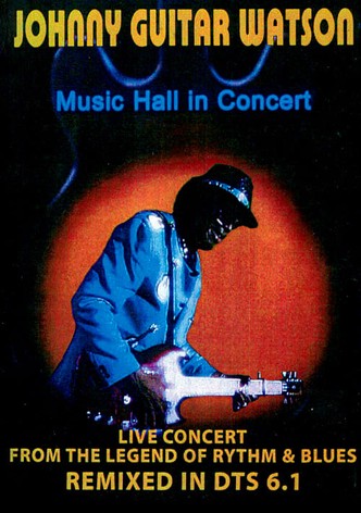 Johnny Guitar Watson: Music Hall in Concert