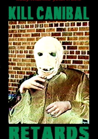 Kill Canibal Retards
