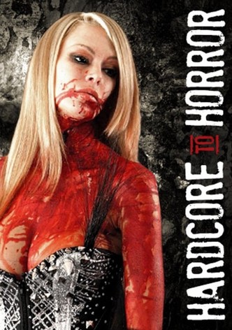 Hardcore to Horror