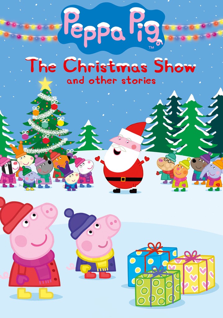 Peppa Pig: The Christmas Show And Other Stories - stream