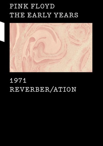 Pink Floyd - The Early Years Vol 5: 1971: Reverber/ation