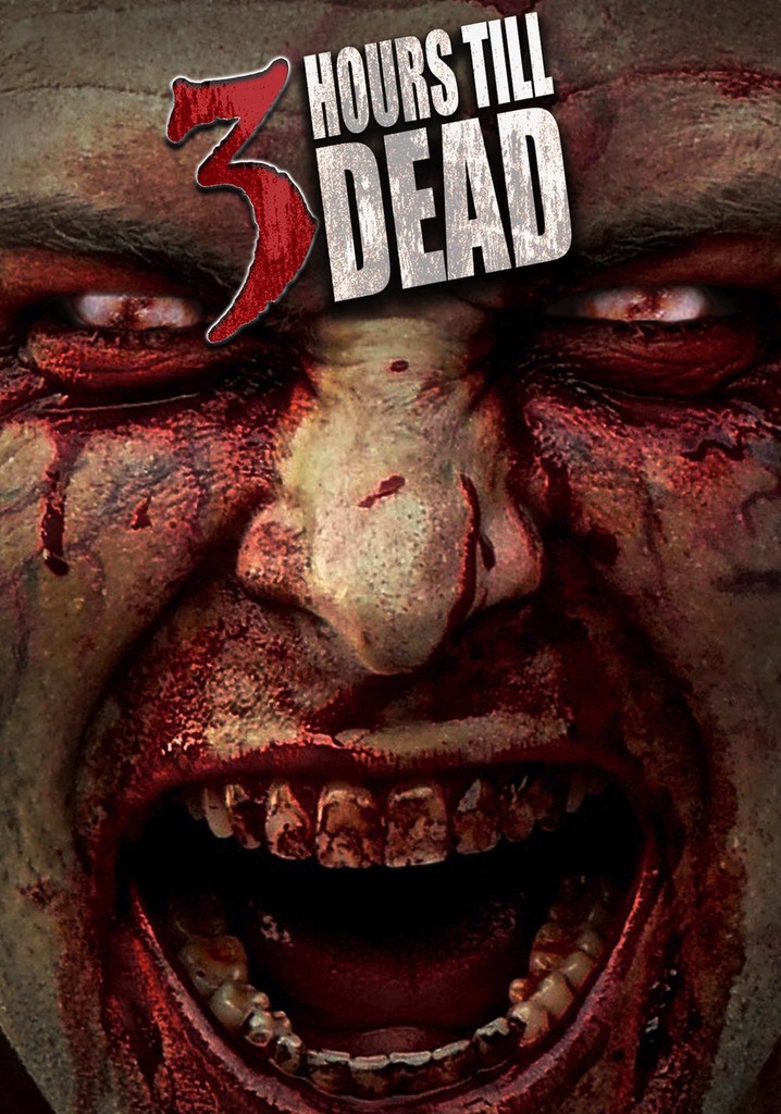 3 Hours till Dead