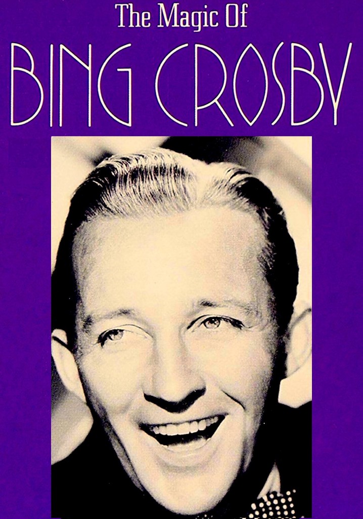 The Magic of Bing Crosby