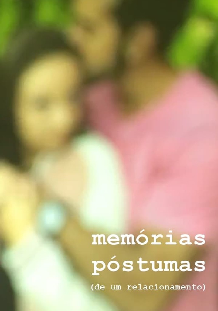 Memórias Póstumas (de um relacionamento)