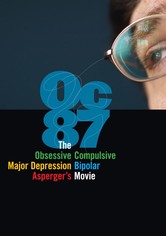 OC87: The Obsessive Compulsive, Major Depression, Bipolar, Asperger's Movie