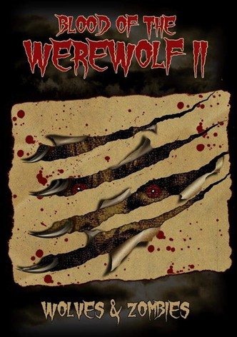 Blood of the Werewolf II: Wolves & Zombies