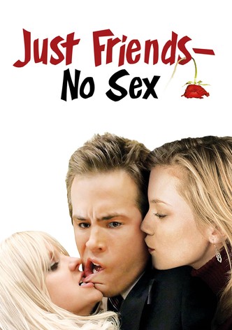 Just Friends - No Sex