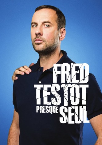 Fred Testot: Presque Seul