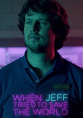 When Jeff Tried to Save the World