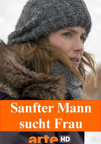 Sanfter Mann sucht Frau