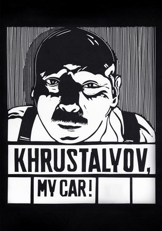 Khrustalyov, My Car!