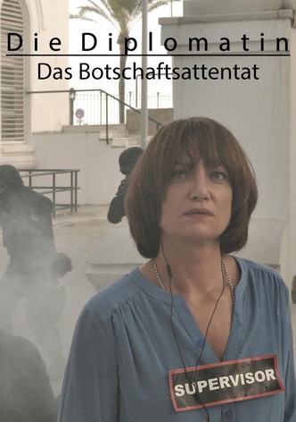 Die Diplomatin - Das Botschaftsattentat