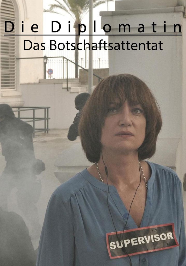 Die Diplomatin - Das Botschaftsattentat