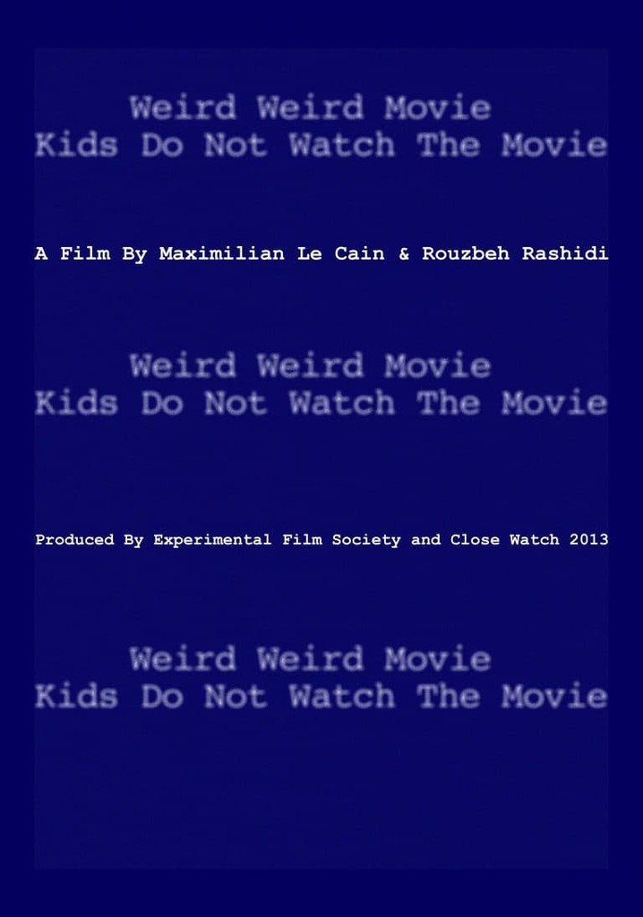 Weird Weird Movie Kids Do Not Watch The Movie