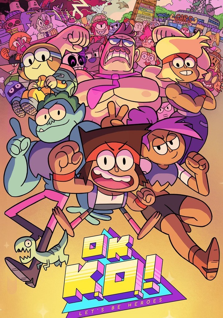 OK K.O. Let s Be Heroes streaming online