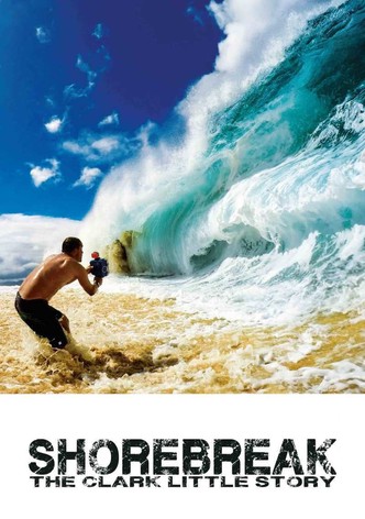 Shorebreak: The Clark Little Story