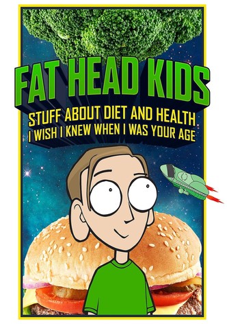 Fat Head Kids